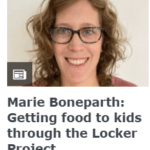 Marie Boneparth: Getting food to kids through the Locker Project